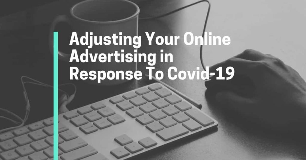 adjusting your online advertising in response to coronavirus