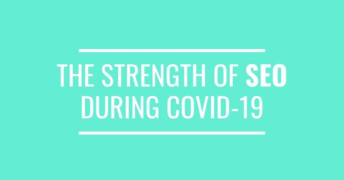 The strength of SEO during coronavirus